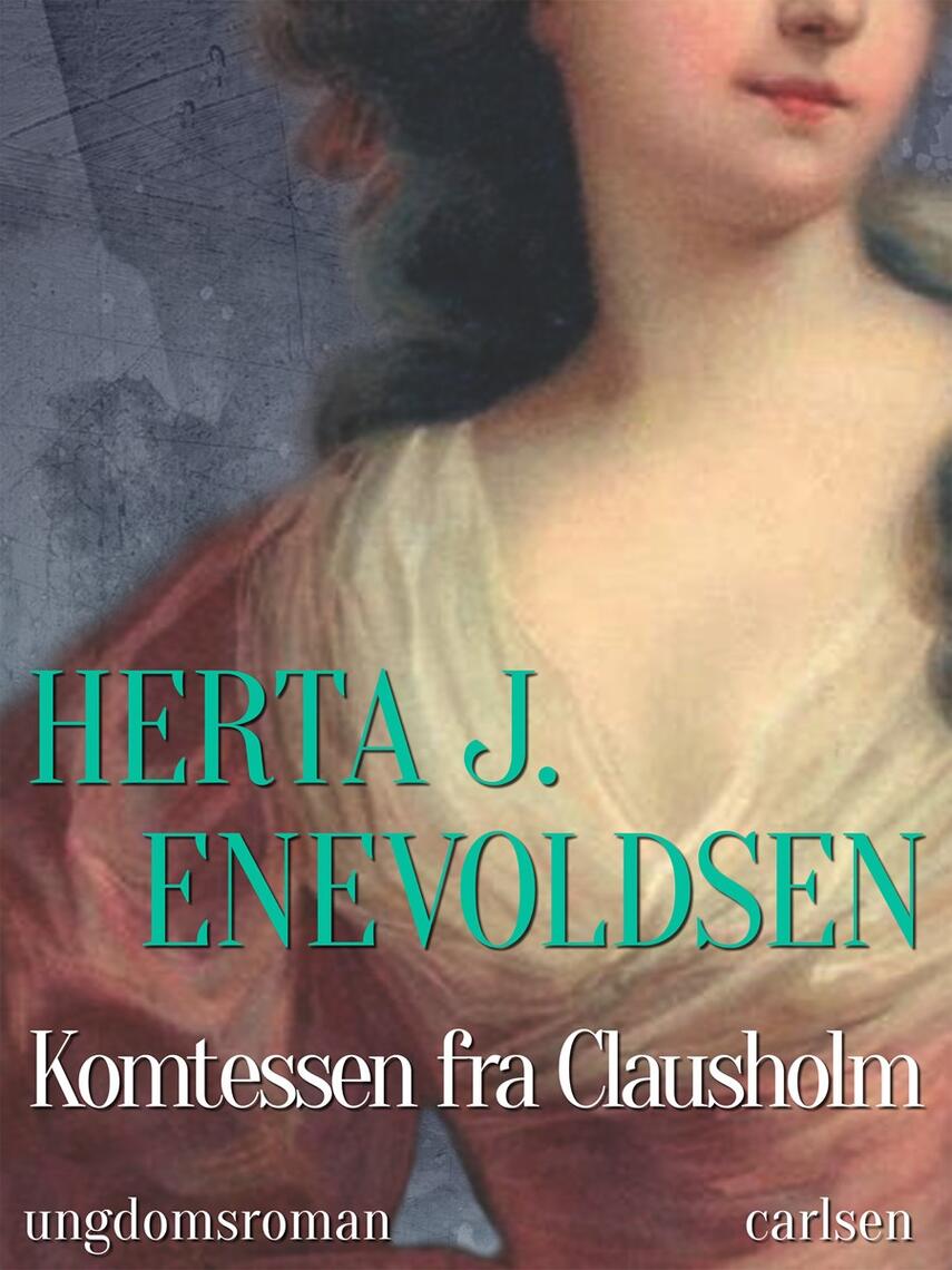 Herta J. Enevoldsen: Komtessen fra Clausholm : ungdomsroman
