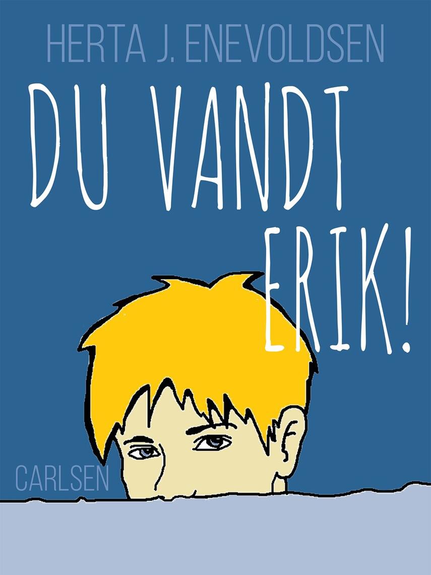 Herta J. Enevoldsen: Du vandt - Erik!