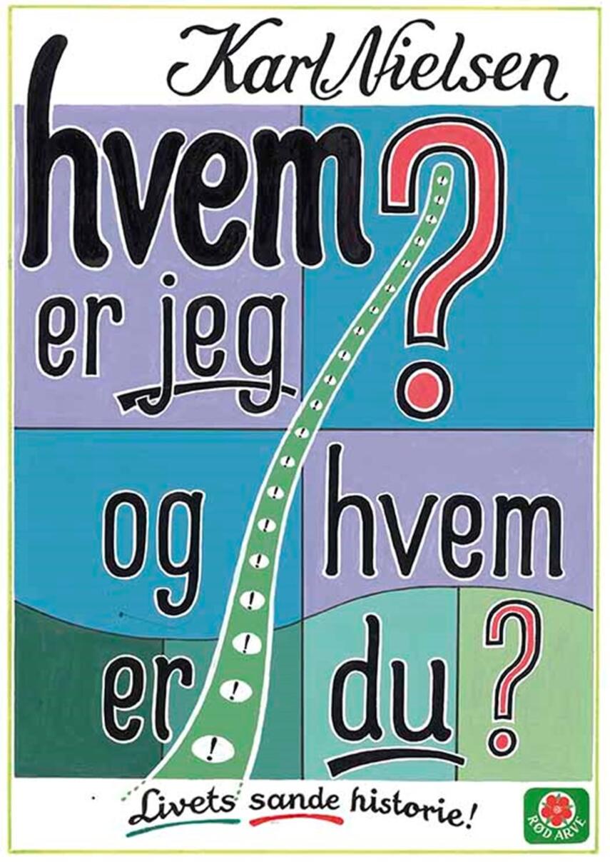Karl Nielsen (f. 1934-11-16): Hvem er jeg? og hvem er du? : livets sande historie!