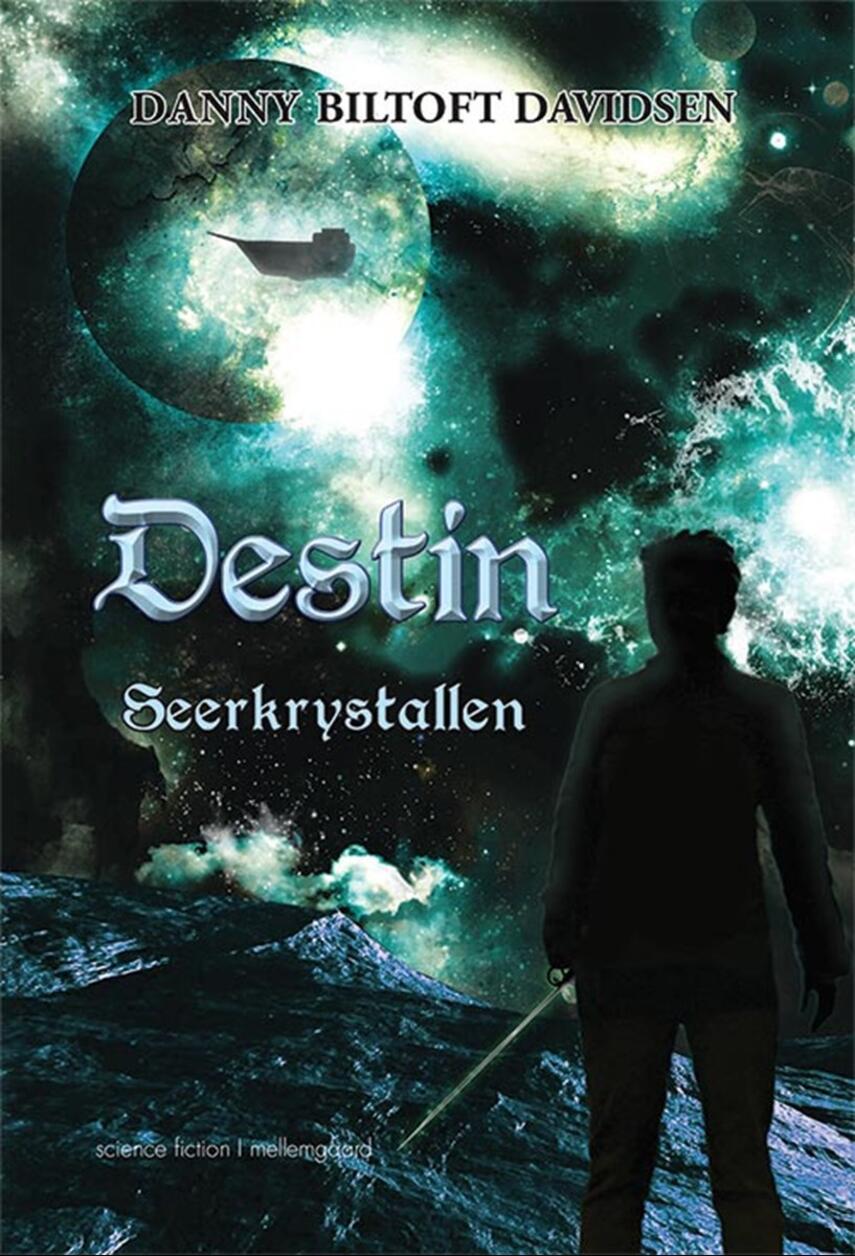 Danny Biltoft Davidsen: Destin - seerkrystallen : science fiction