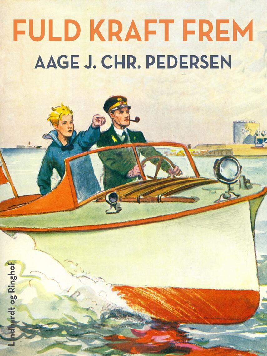 Aage J. Chr. Pedersen (f. 1894): Fuld Kraft frem