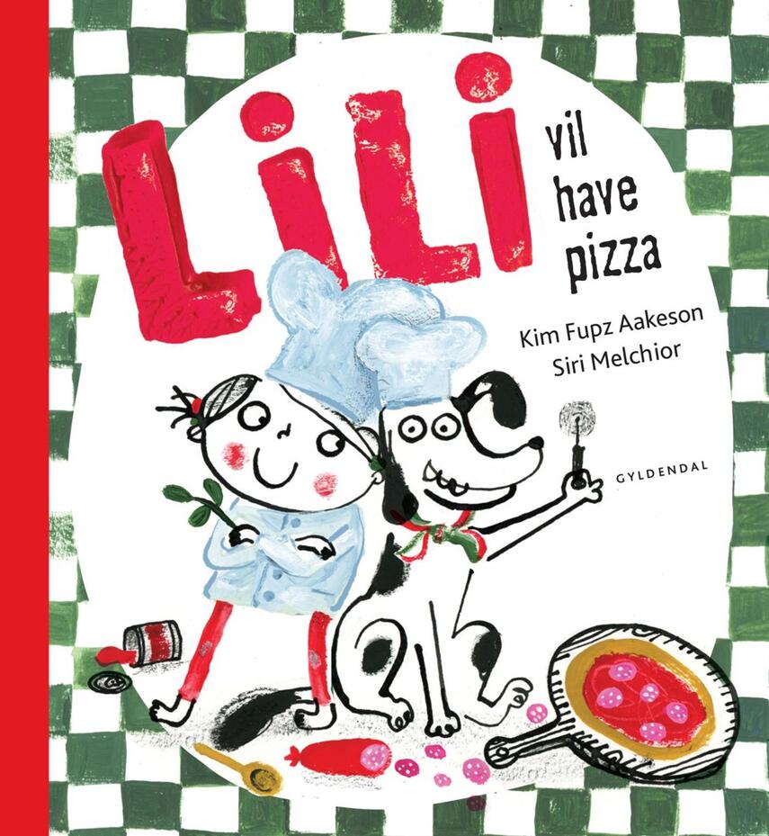 Kim Fupz Aakeson, Siri Melchior: Lili vil have pizza