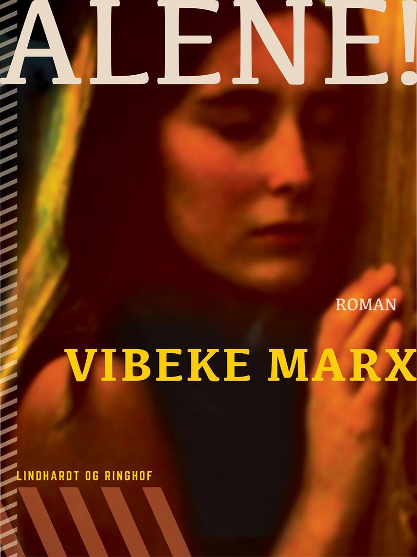 Vibeke Marx: Alene! : roman