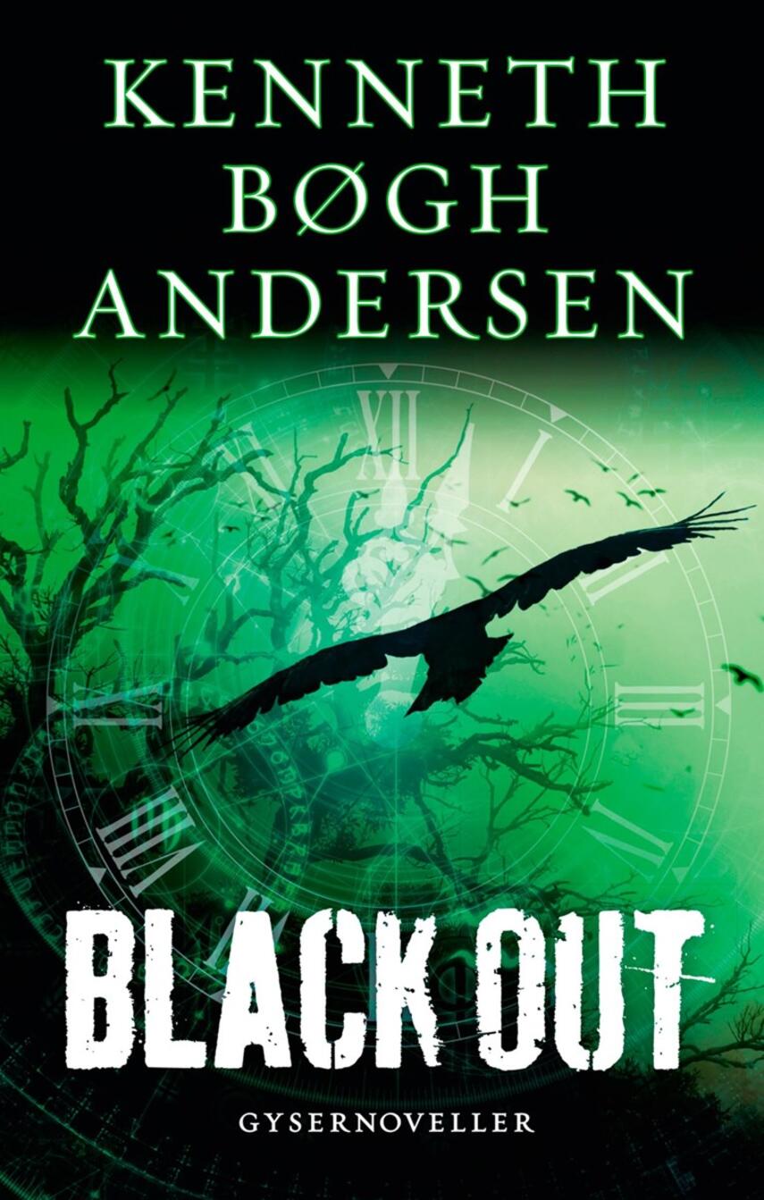 Kenneth Bøgh Andersen: Black out : gysernoveller