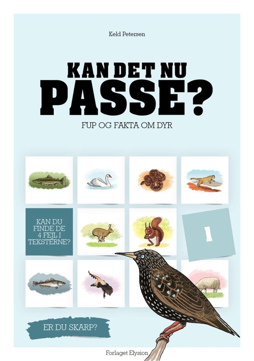Keld Petersen (f. 1955): Kan det nu passe? : fup og fakta om dyr. 1