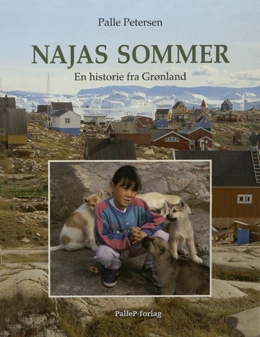 Palle Petersen (f. 1943): Najas sommer : en historie fra Grønland
