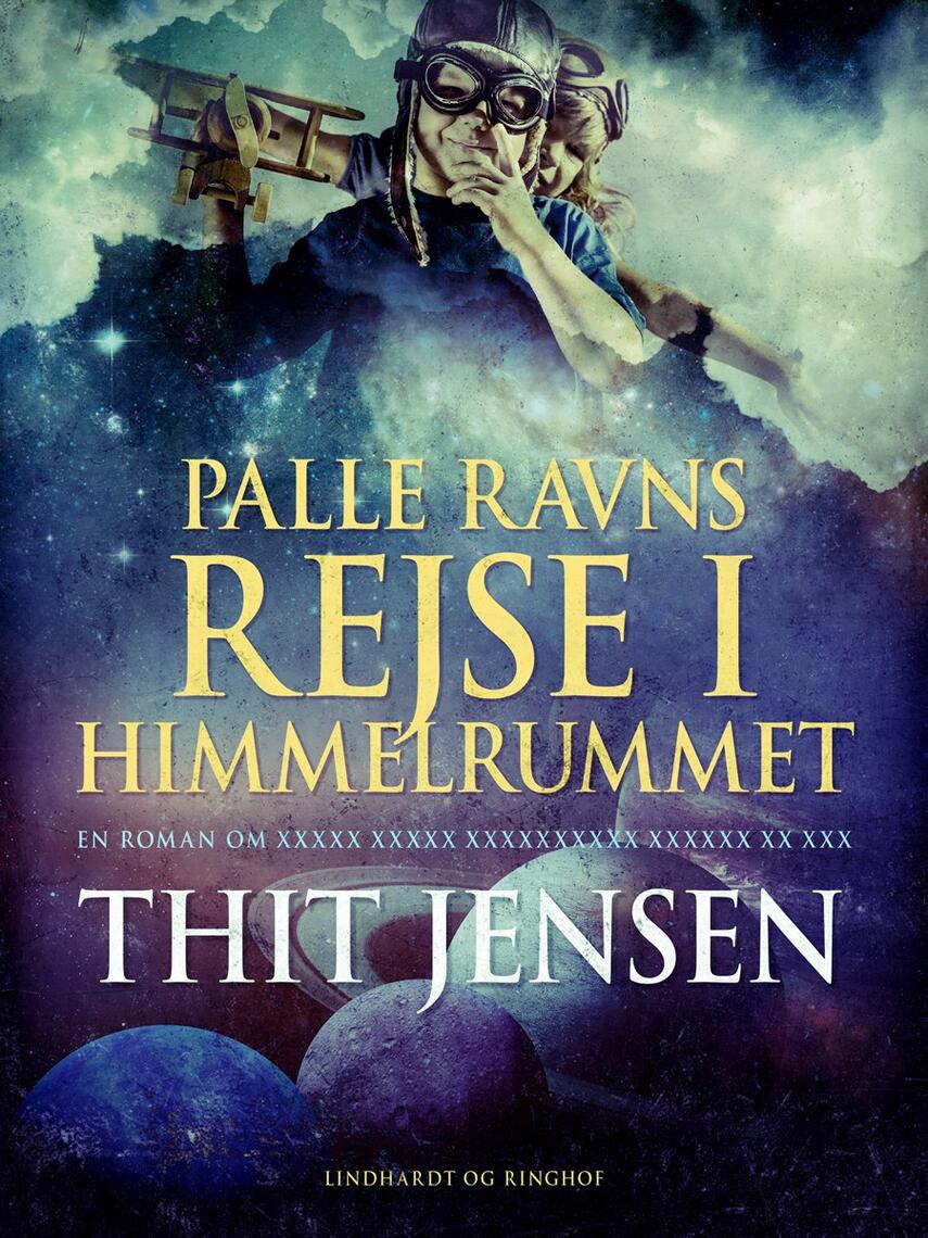 Thit Jensen (f. 1876): Palle Ravns rejse i himmelrummet