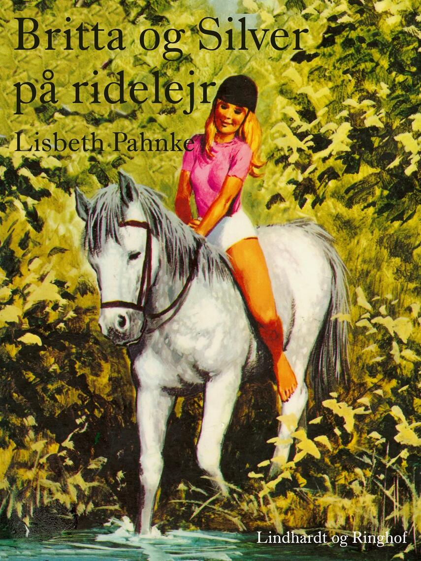 Lisbeth Pahnke: Britta og Silver på ridelejr