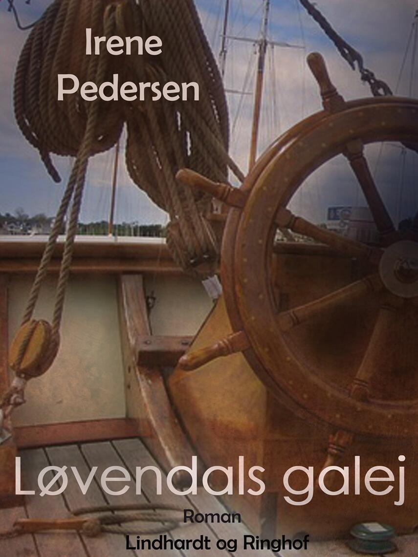 Irene Pedersen (f. 1952): Løvendals galej : roman