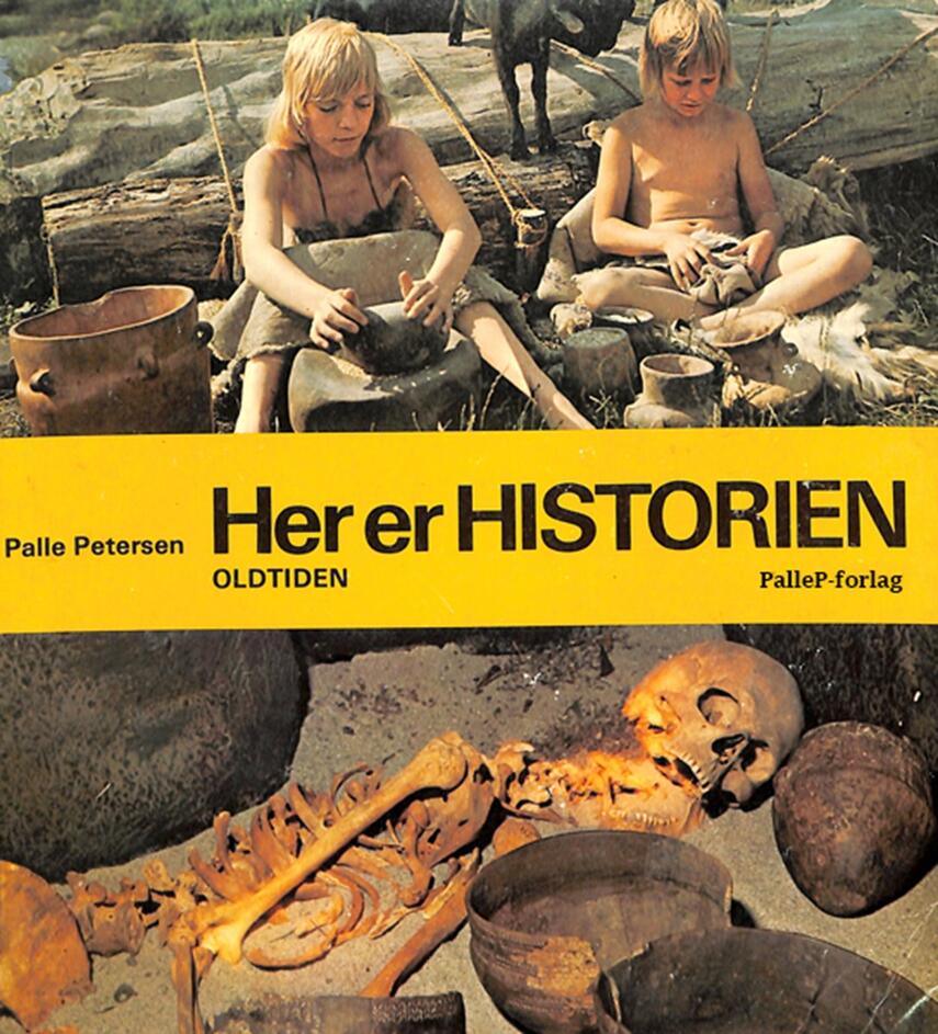 Palle Petersen (f. 1943): Her er historien : Oldtiden