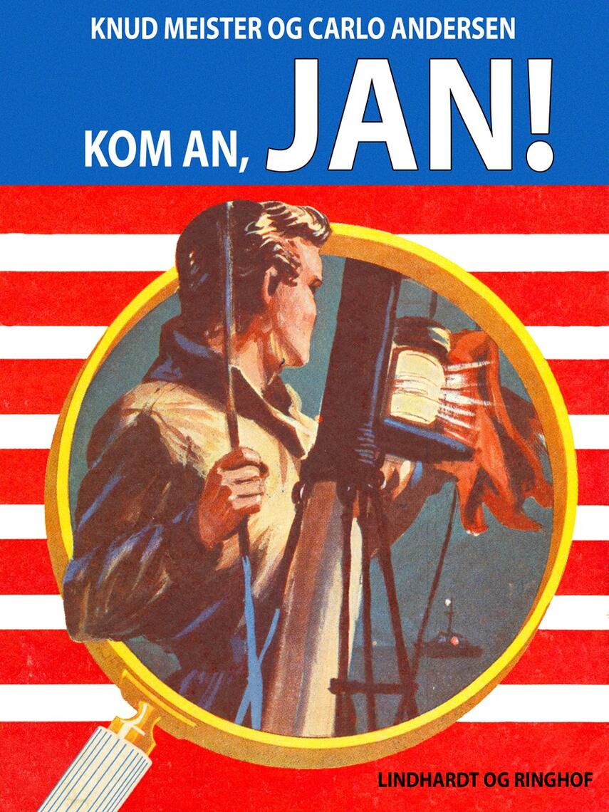 Knud Meister, Carlo Andersen (f. 1904): Kom an, Jan!