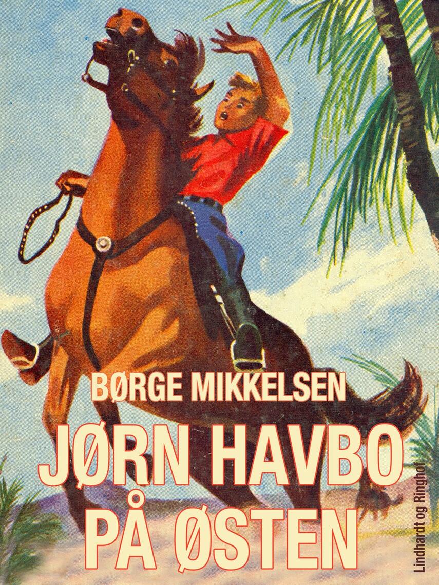 Børge Mikkelsen (f. 1906): Jørn Havbo på Østen