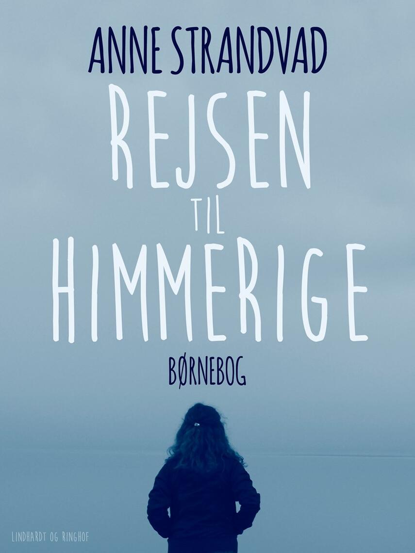 Anne Strandvad: Rejsen til Himmerige : børnebog