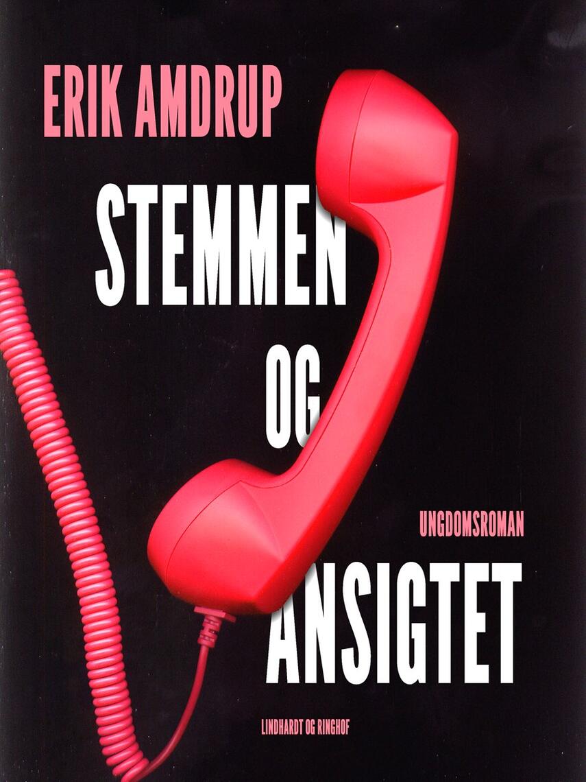 Erik Amdrup: Stemmen og ansigtet : ungdomsroman