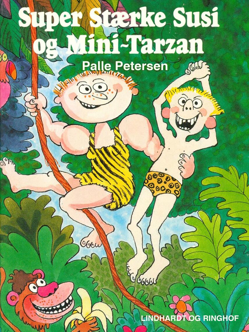 Palle Petersen (f. 1943): Super Stærke Susi og Mini-Tarzan
