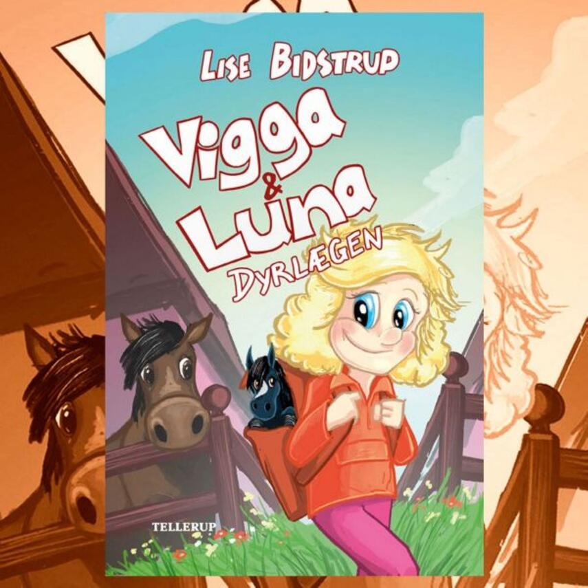Lise Bidstrup: Vigga & Luna - dyrlægen