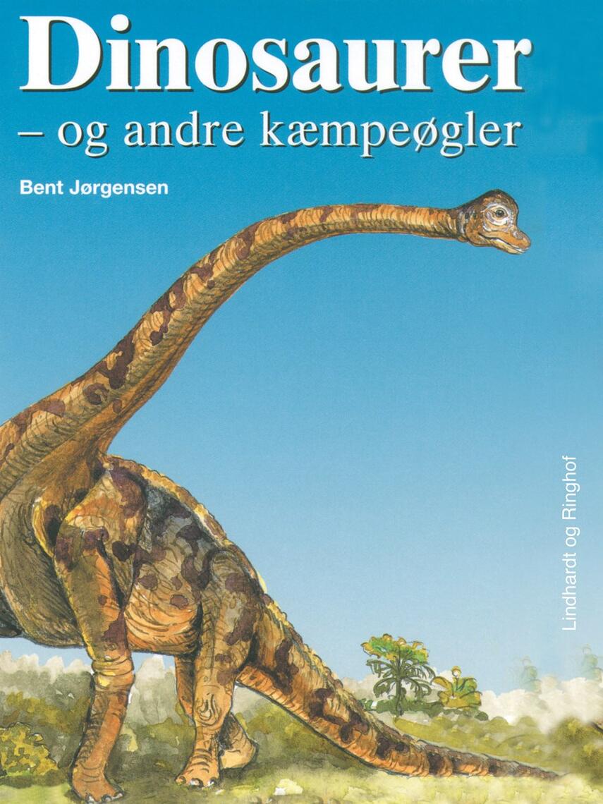 Bent Jørgensen (f. 1933-09-19): Dinosaurer - og andre kæmpeøgler