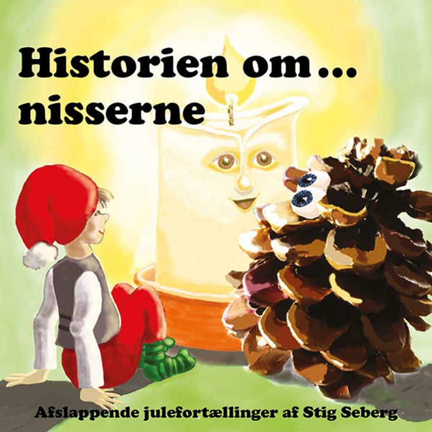 Stig Seberg: Historien om - nisserne : 90 minutters julefred