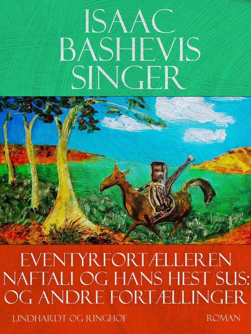 Isaac Bashevis Singer: Eventyrfortælleren Naftali og hans hest Sus og andre fortællinger
