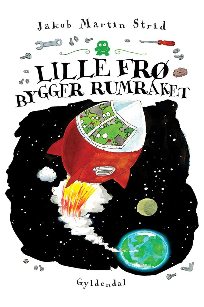 Jakob Martin Strid: Lille Frø bygger rumraket : eller hvordan Frømor blev sublimutternes befrier