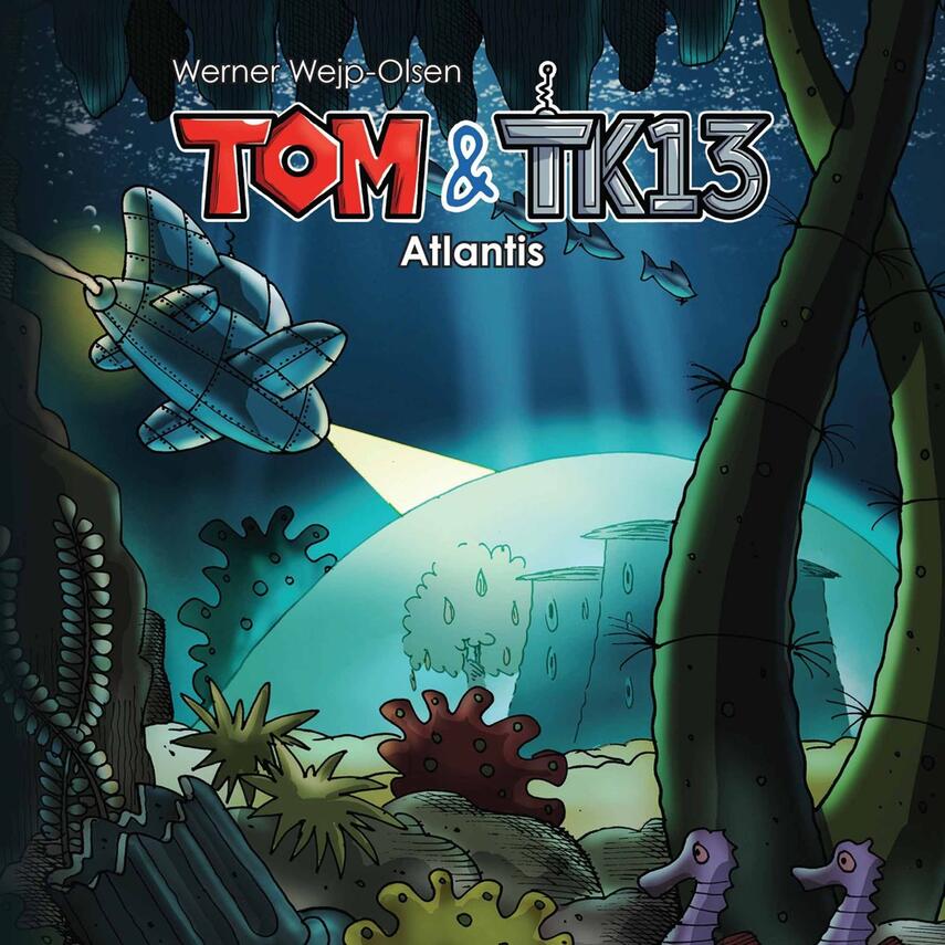 Werner Wejp-Olsen: Tom & TK13 - Atlantis
