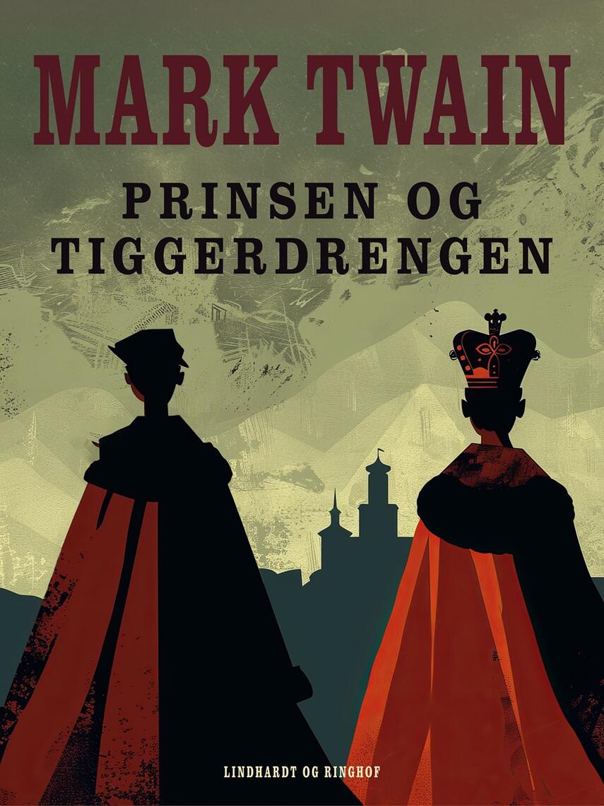 Mark Twain: Prinsen og tiggerdrengen (Ved Grete Juel Jørgensen)