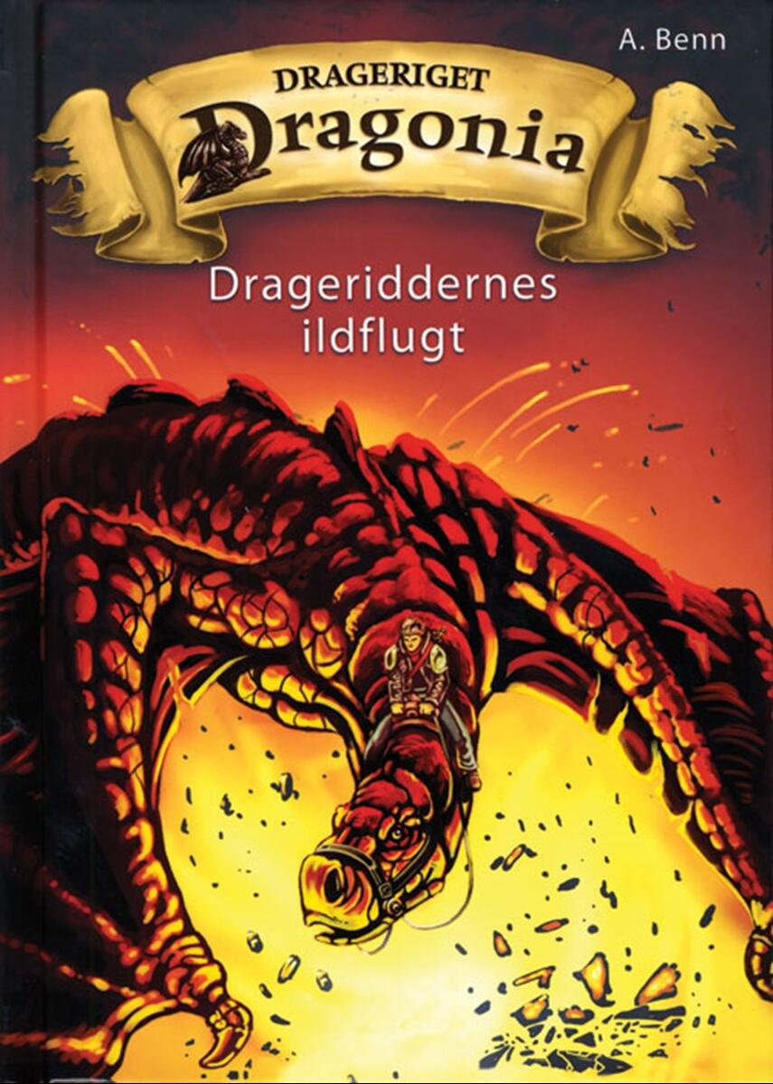 Amelie Benn: Drageriget Dragonia - drageriddernes ildflugt