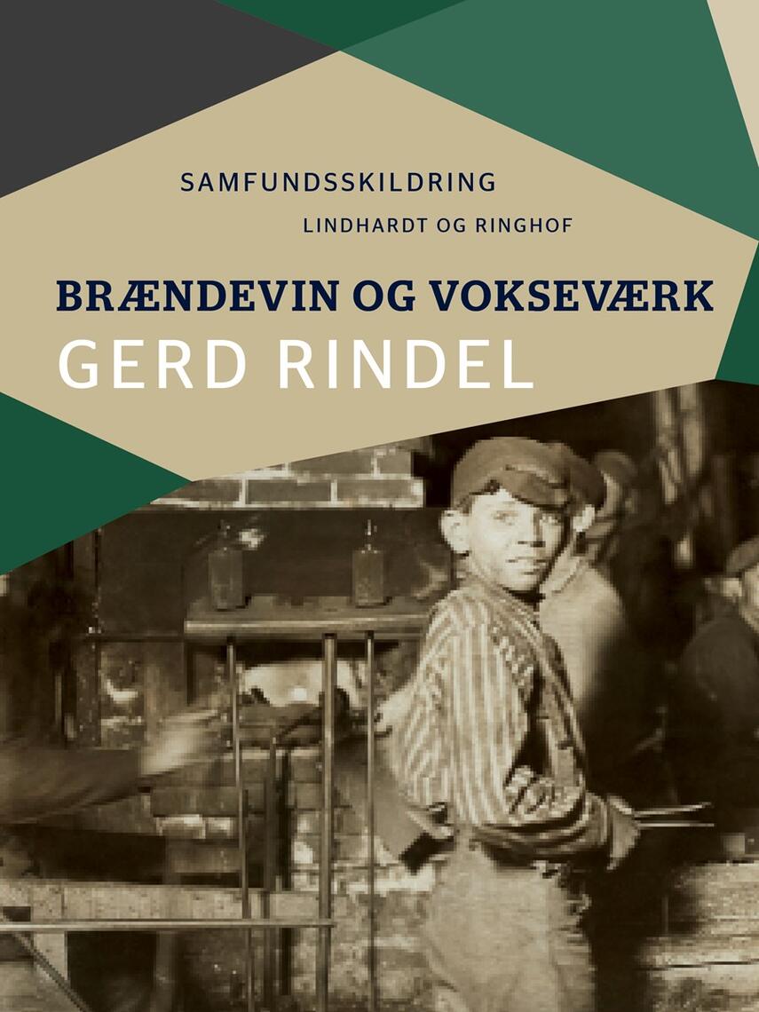 Gerd Rindel: Brændevin og vokseværk : samfundsskildring