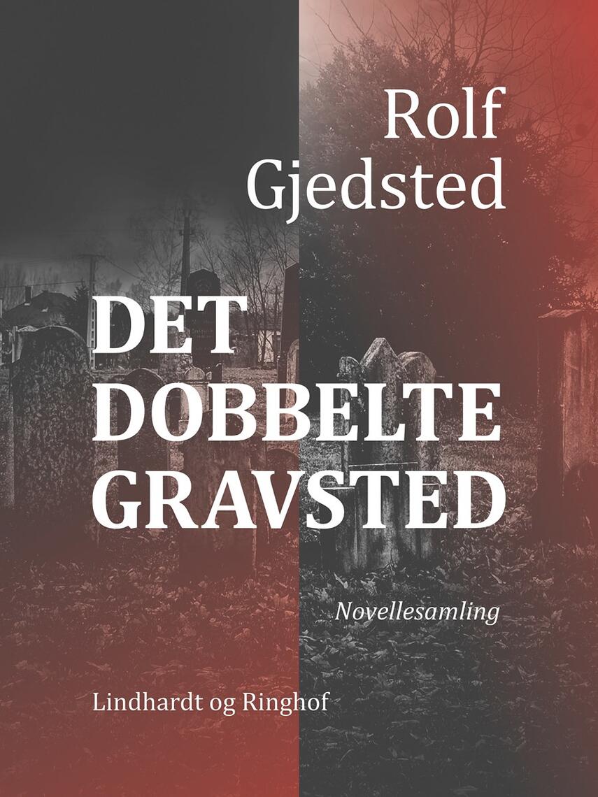 Rolf Gjedsted: Det dobbelte gravsted : novellesamling