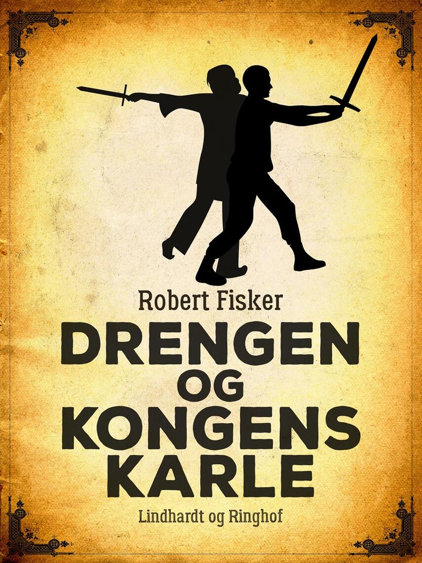 Robert Fisker: Drengen og kongens karle