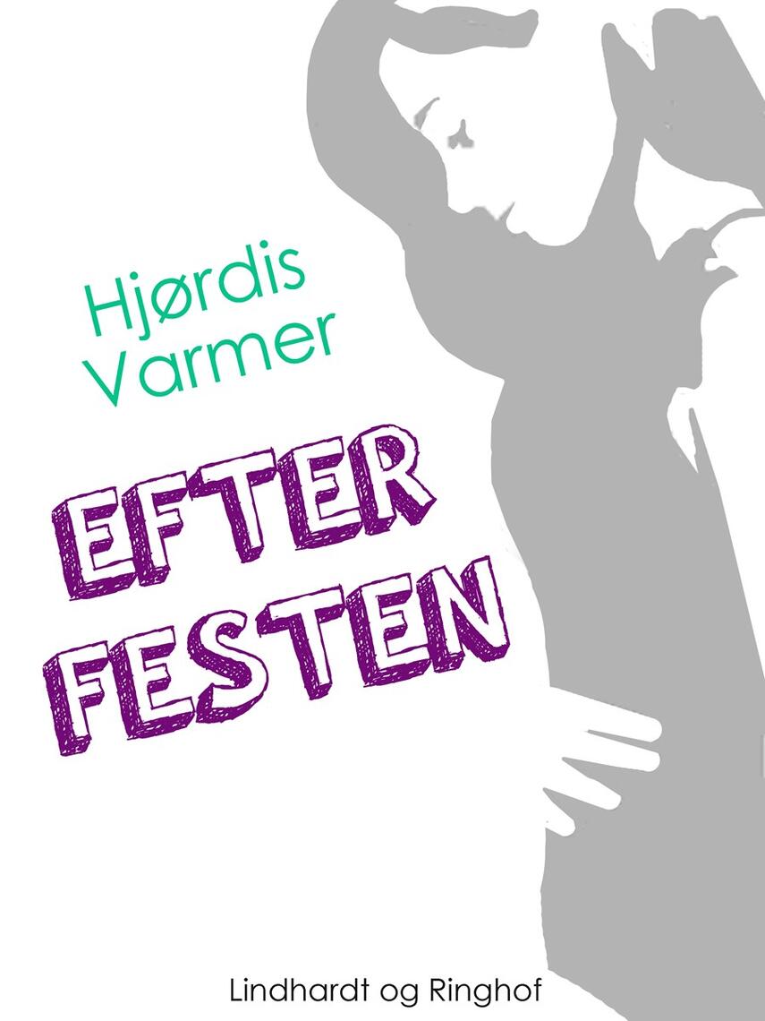 Hjørdis Varmer: Efter festen