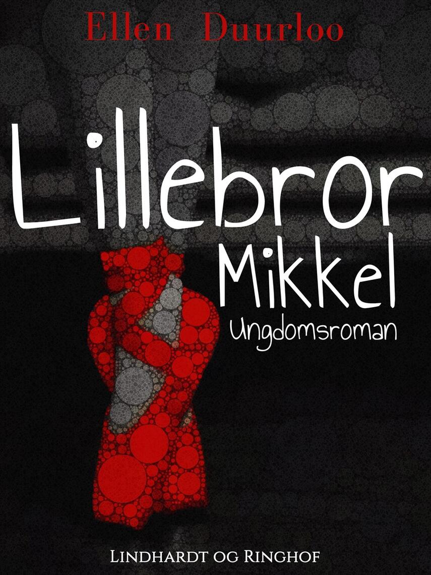 Ellen Duurloo: Lillebror Mikkel : ungdomsroman