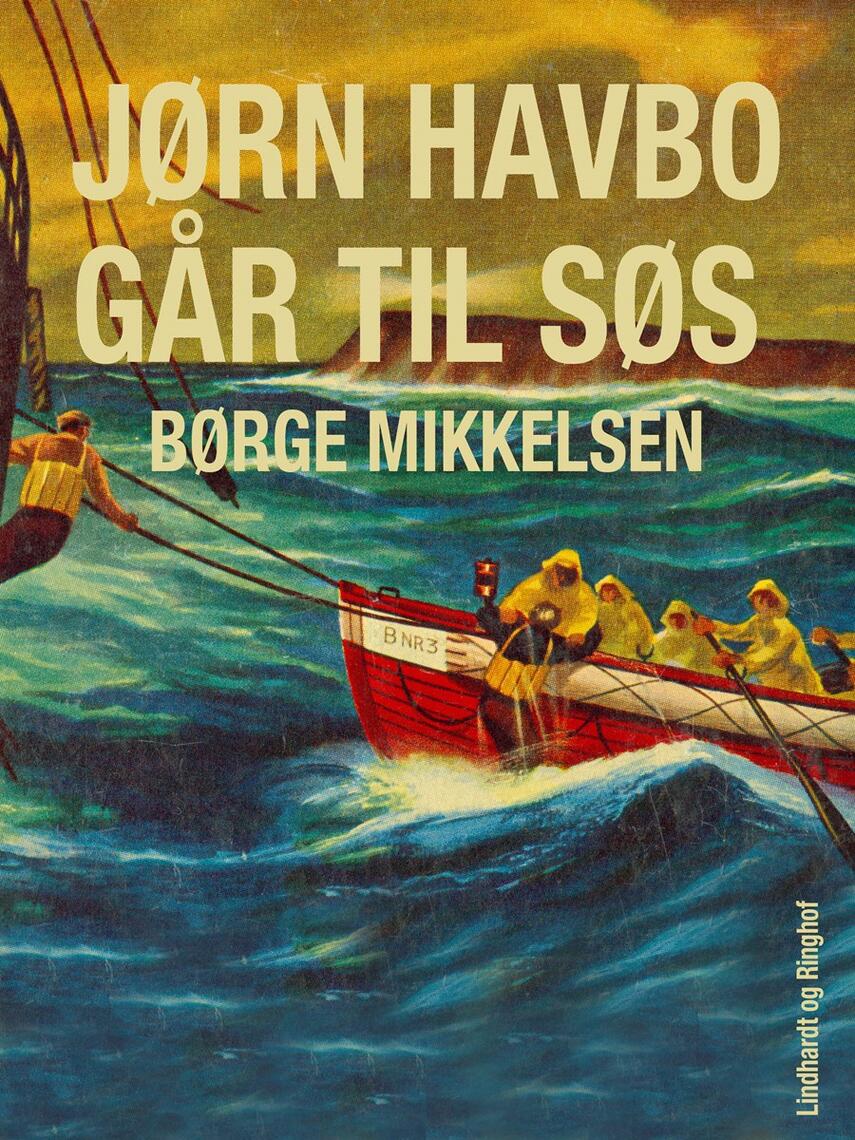 Børge Mikkelsen (f. 1906): Jørn Havbo går til søs