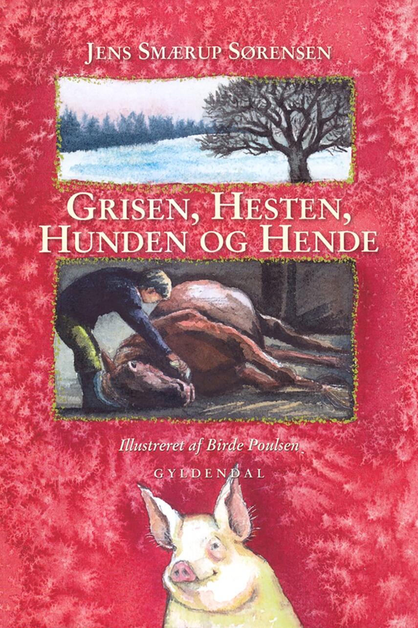 Jens Smærup Sørensen: Grisen, hesten, hunden og hende
