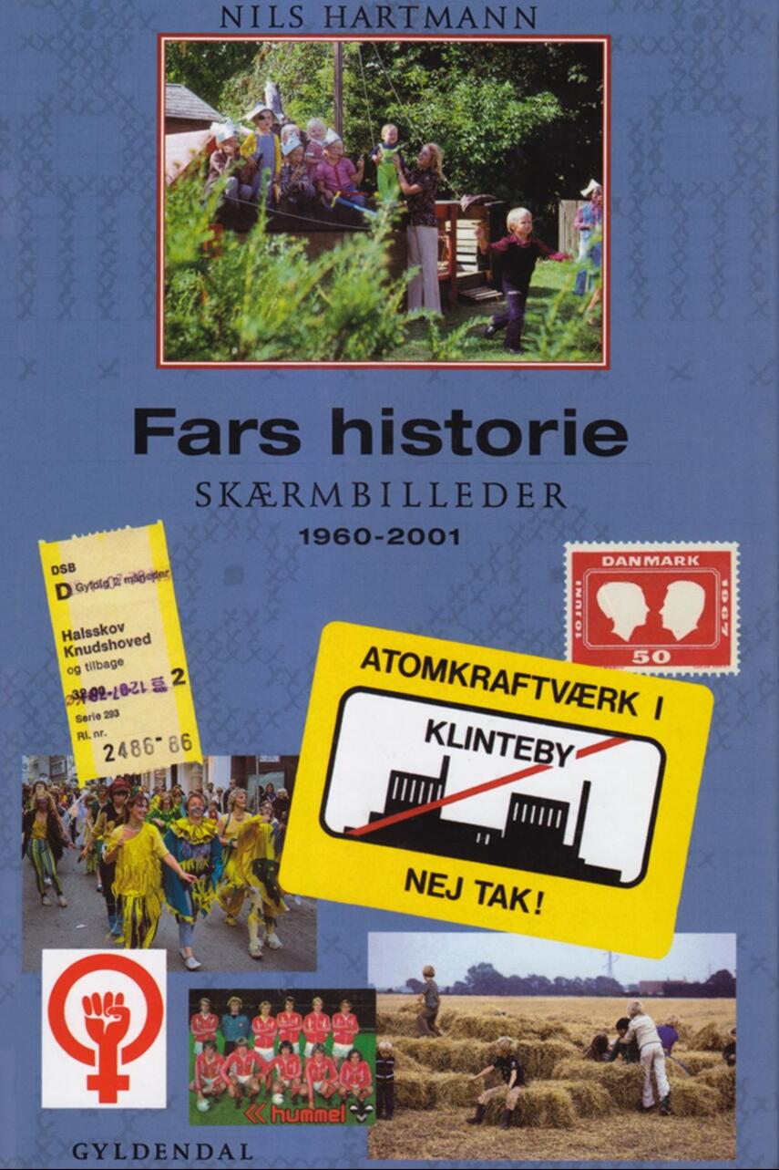 Nils Hartmann: Fars historie : skærmbilleder 1960-2001