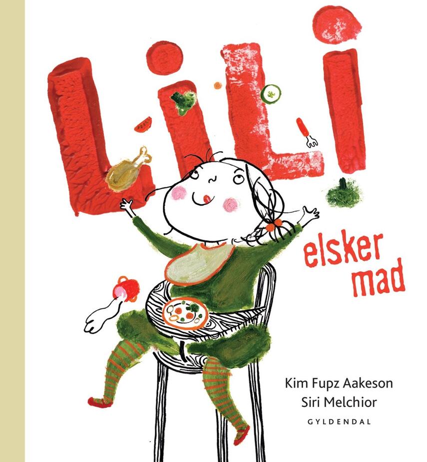 Kim Fupz Aakeson, Siri Melchior: Lili elsker mad