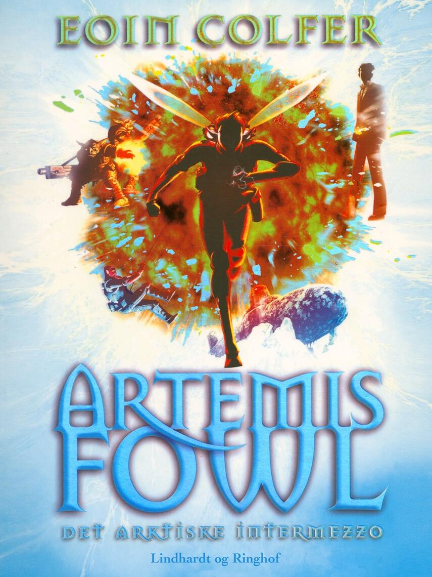 Eoin Colfer: Artemis Fowl  - det arktiske intermezzo