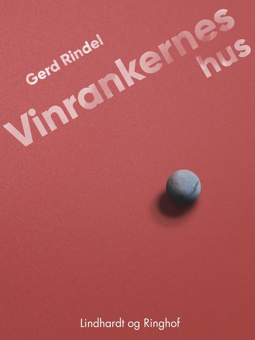 Gerd Rindel: Vinrankernes hus