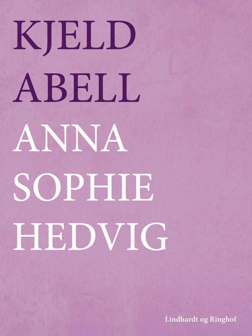 Kjeld Abell: Anna Sophie Hedvig