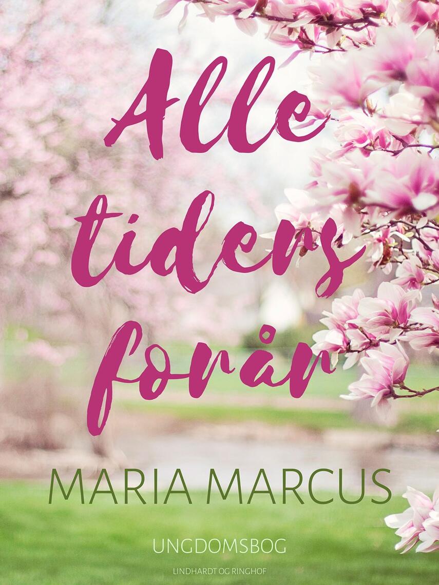 Maria Marcus: Alle tiders forår : ungdomsbog