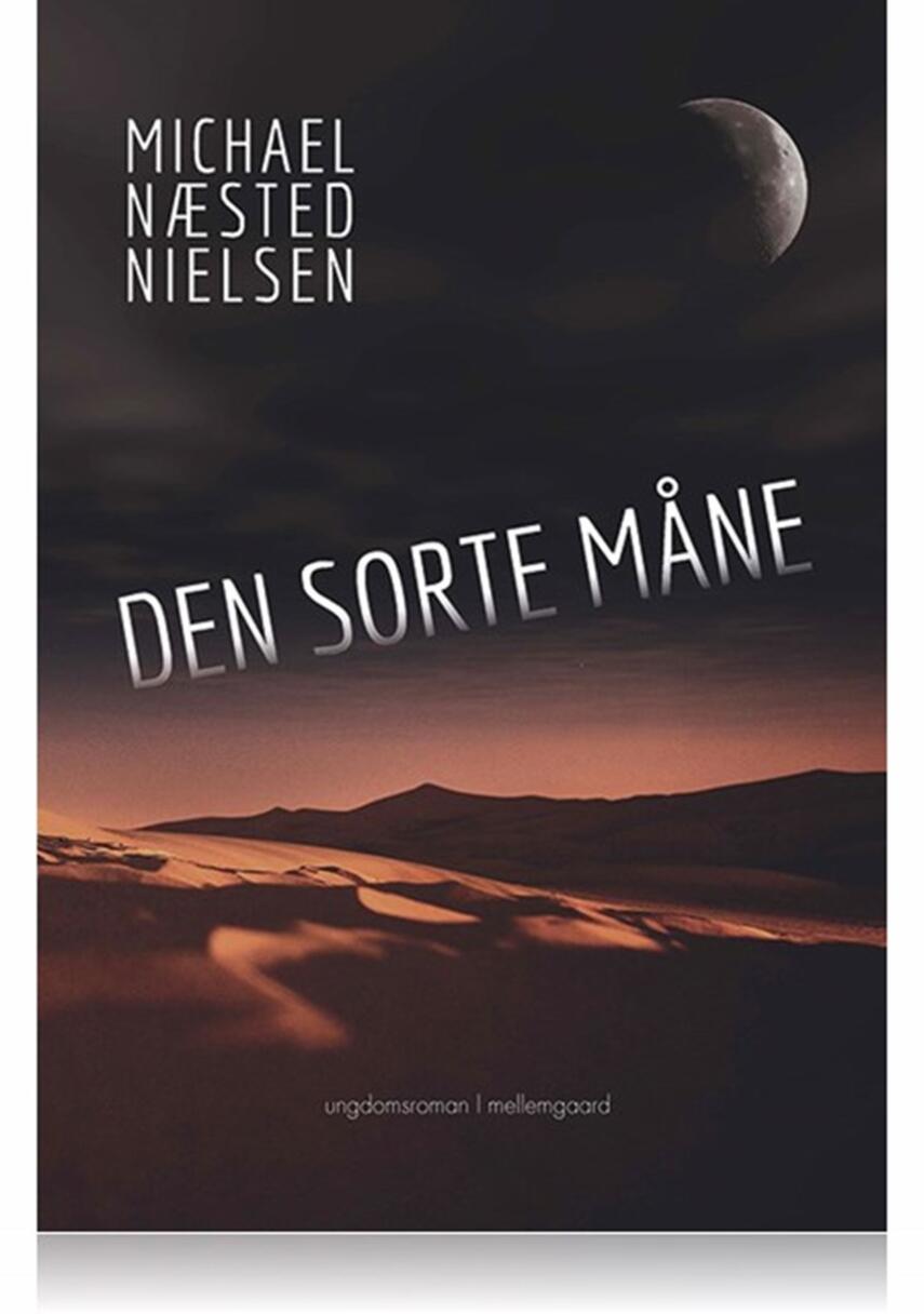 Michael Næsted Nielsen: Den sorte måne : ungdomsroman