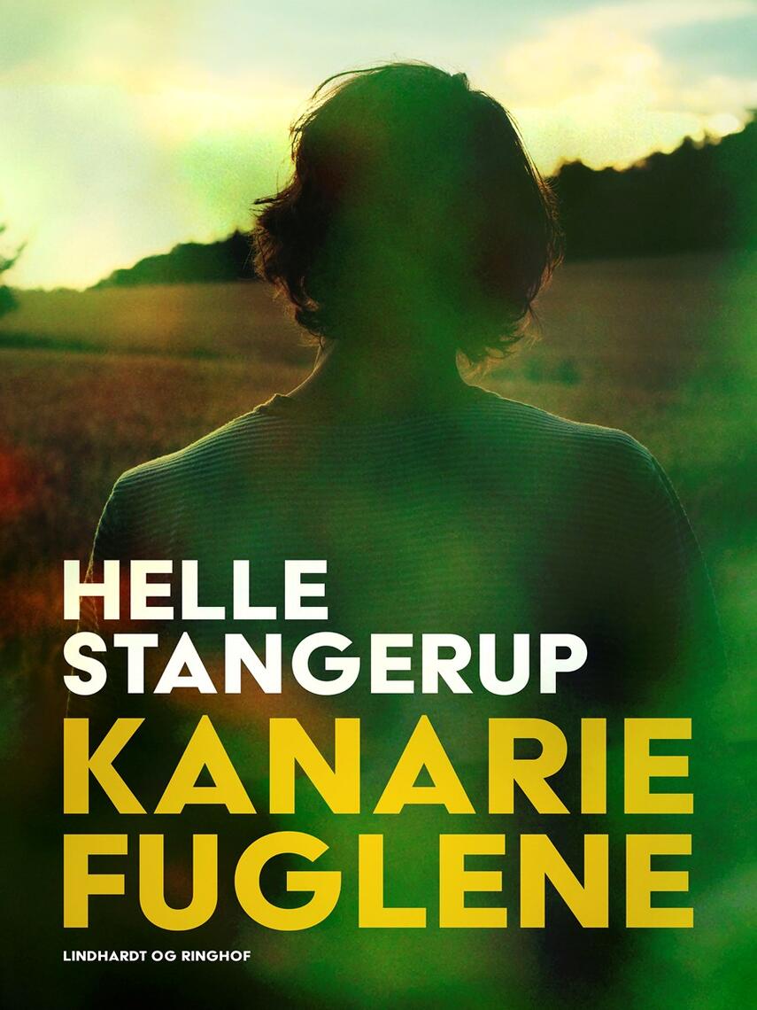 Helle Stangerup: Kanariefuglene