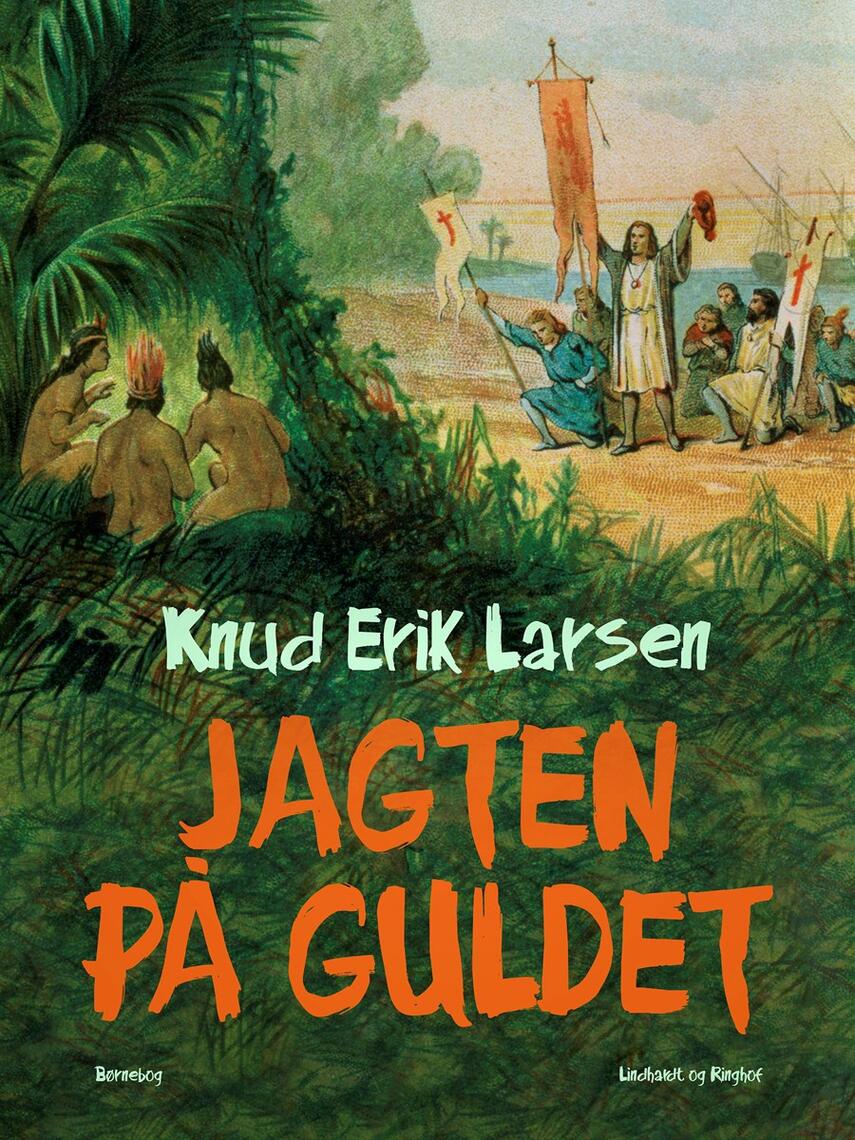 Knud Erik Larsen (f. 1936): Jagten på guldet : børnebog