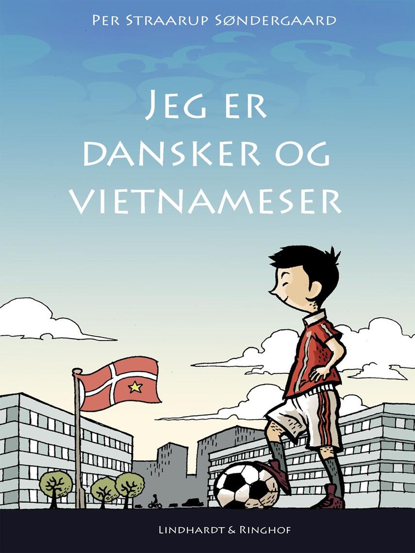Per Straarup Søndergaard: Jeg er dansker og vietnameser