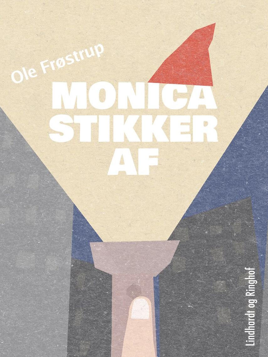 Ole Frøstrup: Monica stikker af