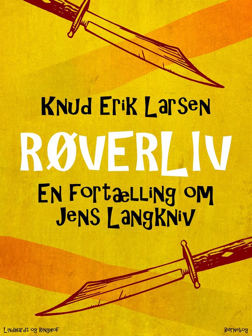 Knud Erik Larsen (f. 1936): Røverliv : en fortælling om Jens Langkniv : børnebog