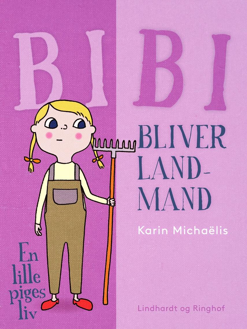 Karin Michaëlis: Bibi bliver landmand : en lille piges liv