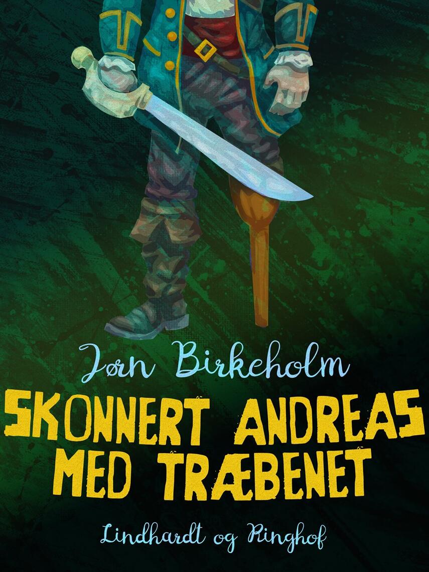 Jørn Birkeholm: Skonnert Andreas med træbenet
