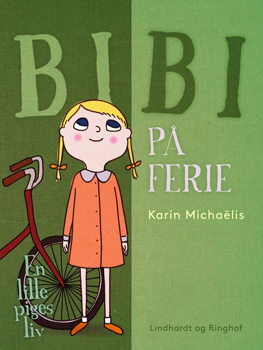 Karin Michaëlis: Bibi på ferie : en lille piges liv