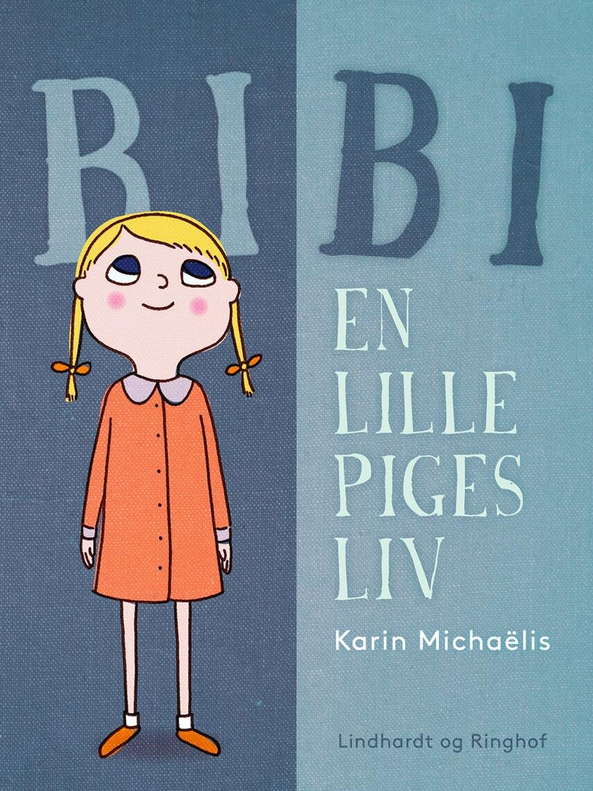 Karin Michaëlis: Bibi : en lille Piges Liv
